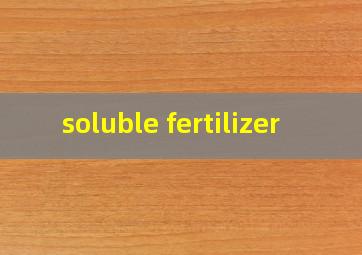  soluble fertilizer